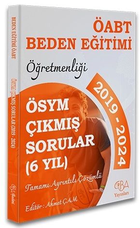 ÖABT MEB-AGS Beden Eğitimi Öğretmenliği Çıkmış Sorular Son 6 Yıl Çözümlü CBA Yayınları