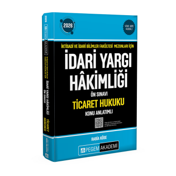 2026 İktisadi ve İdari Bilimler Fakültesi Mezunları İçin İdari Yargı Hakimliği Ön Sınavı Ticaret Hukuku Konu Anlatımlı Pegem Yayınları