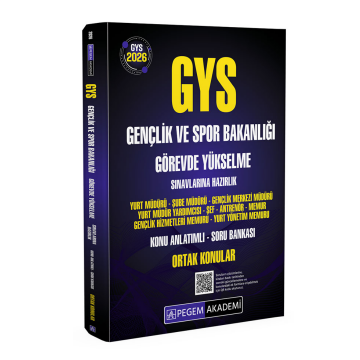 2026 GYS Gençlik ve Spor Bakanlığı Görevde Yükselme Sınavlarına Hazırlık Konu Anlatımlı Soru Bankası ORTAK KONULAR Pegem Yayınları