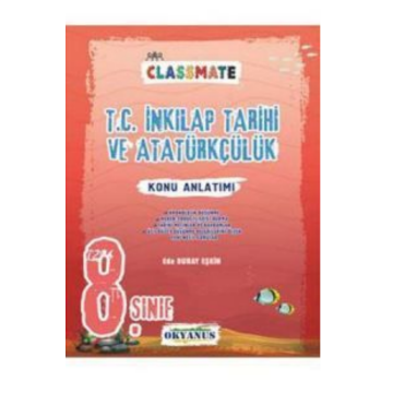 Okyanus Yayınları 8. Sınıf Classmate T.C İnkılap Tarihi ve Atatürkçülük Konu Anlatımlı