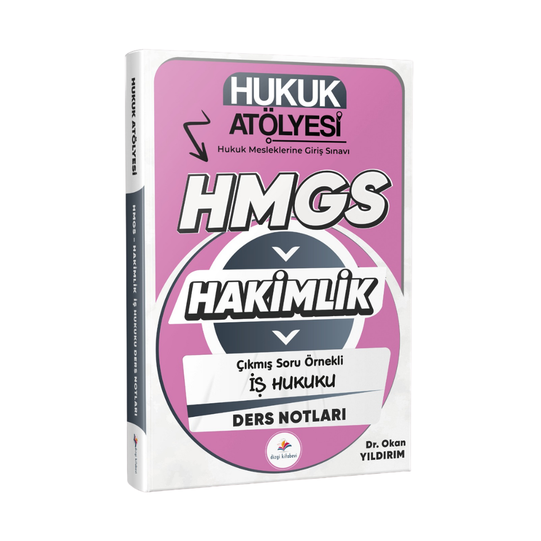Dizgi Kitap 2026 Hukuk Atölyesi Hakimlik HMGS Hukuk Mesleklerine Giriş Sınavı Çıkmış Soru Örnekli İş Hukuku Ders Notları Dr. Okan Yıldırım 2. Baskı