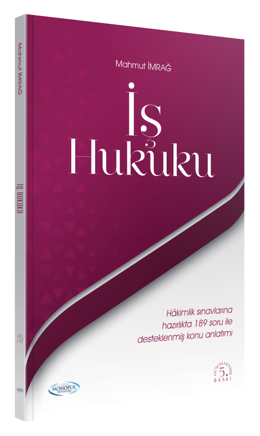 İş Hukuku Ders Notları Ve Soruları 5. Baskı Monopol Yayınları