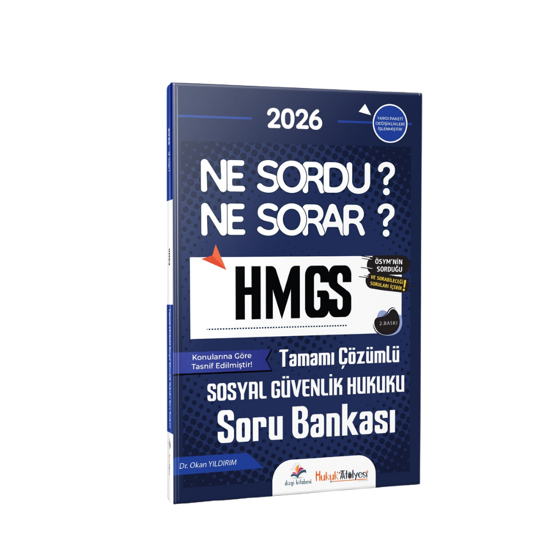Dizgi Kitap 2026 Hukuk Atölyesi HMGS Ne Sordu Ne Sorar Sosyal Güvenlik Hukuku Tamamı Çözümlü Soru Bankası Dr. Okan Yıldırım 2. Baskı