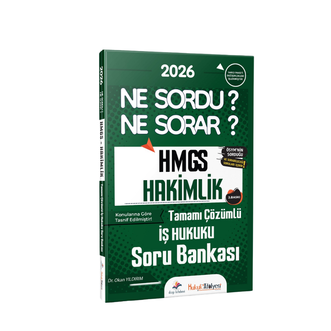 Dizgi Kitap 2026 Hukuk Atölyesi HMGS Hakimlik Ne Sordu Ne Sorar İş Hukuku Tamamı Çözümlü Soru Bankası Dr. Okan Yıldırım 2. Baskı