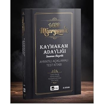 MİARGAMA Kaymakam Adaylığı Sınavına Hazırlık Ayrıntılı Açıklamalı Test Kitabı Haziran 2020 Ali Argama
