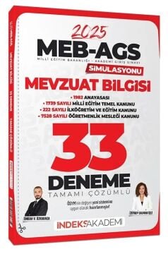 İndeks Akademi 2025 MEB-AGS Simülasyonu Mevzuat Bilgisi 33 Deneme Çözümlü - Emrah Vahap Özkaraca, Zeynep Salman İçli İndeks Akademi Yayıncılık