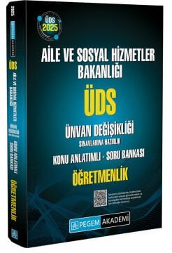 2025 ÜDS Aile ve Sosyal Hizmetler Bakanlığı Ünvan Değişikliği Sınavlarına Hazırlık Konu Anlatımlı Soru Bankası Öğretmenlik Pegem Yayınları