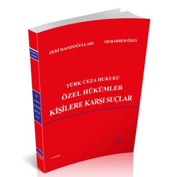 Türk Ceza Hukuku Özel Hükümler Kişilere Karşı Suçlar Savaş Yayınları