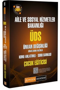 2025 ÜDS Aile ve Sosyal Hizmetler Bakanlığı Ünvan Değişikliği Sınavlarına Hazırlık Konu Anlatımlı Soru Bankası Çocuk Eğiticisi Pegem Yayınları