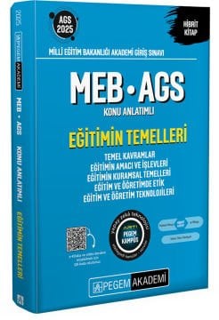 2025 MEB-AGS Eğitimin Temelleri Konu Anlatımlı-Eğitimin Temelleri-Temel Kavramlar-Eğitimin Amacı ve İşlevleri-Eğitimin Kuramsal Temelleri-Eğitim ve Öğretimde Etik-Eğitim ve Öğretim Teknolojileri Pegem Yayınları