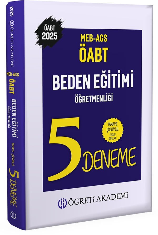 2025 MEB AGS ÖABT Beden Eğitimi Öğretmenliği Tamamı Çözümlü 5 Deneme Öğreti Akademi