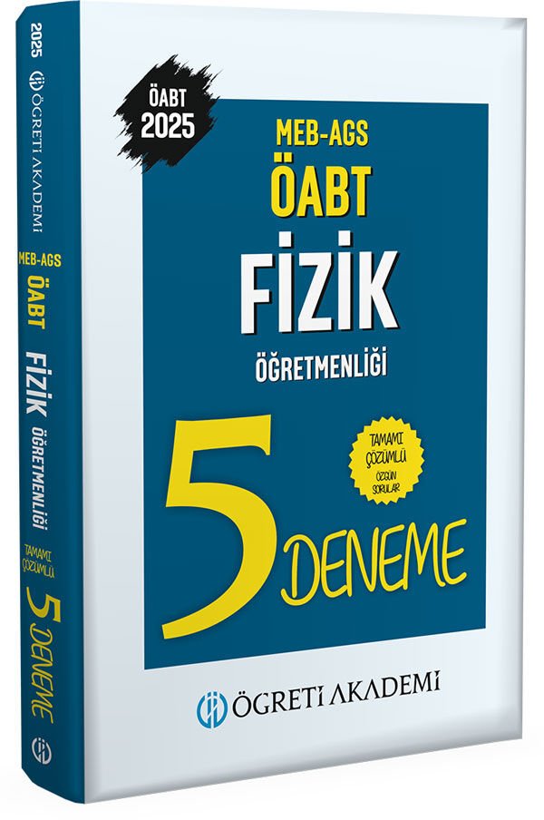 2025 MEB AGS ÖABT Fizik Öğretmenliği Tamamı Çözümlü 5 Deneme Öğreti Akademi
