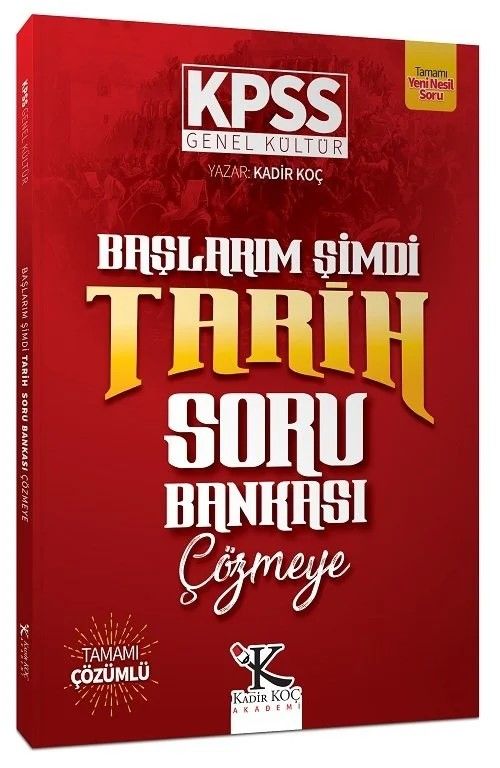 Kadir Koç Akademi KPSS Başlarım Şimdi Tarih Soru Bankası Çözmeye - Kadir Koç Kadir Koç Akademi