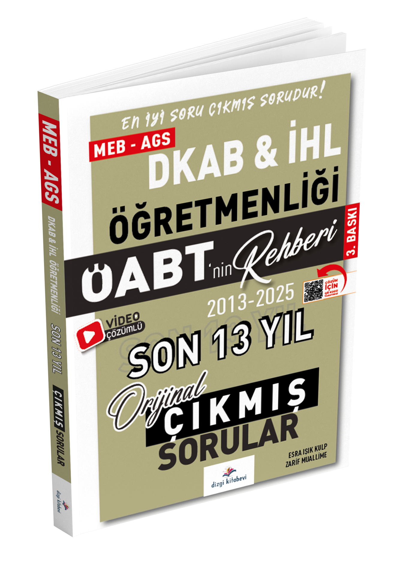 Dizgi Kitap 2026 Meb Ags ÖABT DKAB İHL Öabt'nin Rehberi Konularına Göre Tasnif Edilmiş Son 13 Yıl Orijinal Video Çözümlü Çıkmış Sınav Soruları 3. Baskı Zarif Muallime Esra Işık Kulp