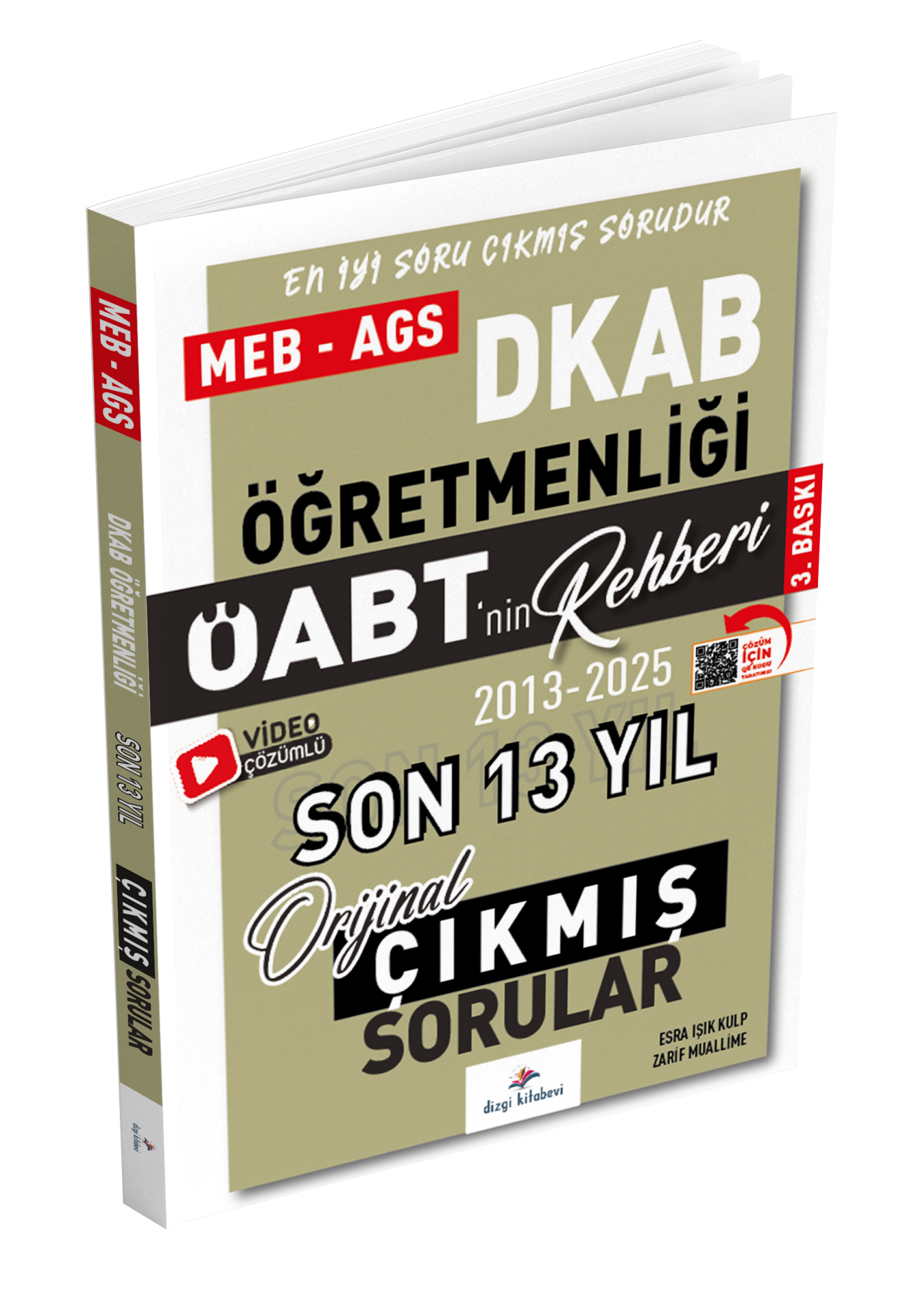 Dizgi Kitap 2026 Meb Ags ÖABT DKAB Din Kültürü Ve Ahlak Bilgisi Öğretmenliği Öabt'nin Rehberi Konularına Göre Tasnif Edilmiş Son 13 Yıl Orijinal Video Çözümlü Çıkmış Sınav Soruları 3. Baskı Zarif Muallime Esra Işık Kulp