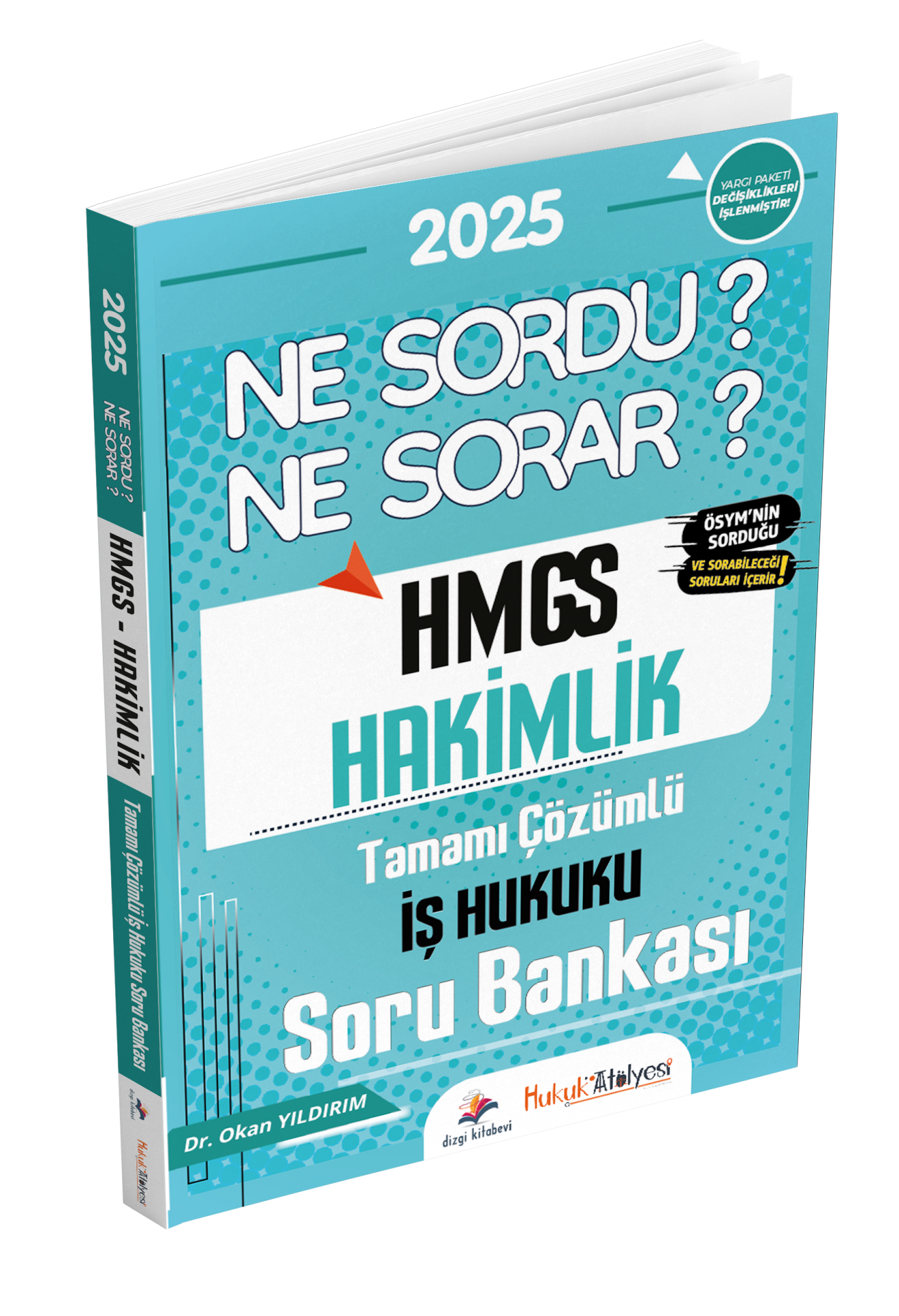 Dizgi Kitap Hukuk Atölyesi HMGS Hakimlik Ne Sordu Ne Sorar İş Hukuku Tamamı Çözümlü Soru Bankası Dr. Okan Yıldırım