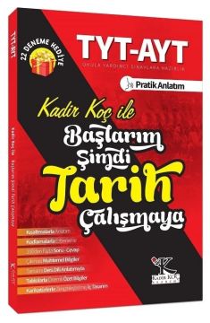 Kadir Koç Akademi YKS TYT AYT Başlarım Şimdi Tarih Çalışmaya Ders Notları - Kadir Koç Kadir Koç Akademi