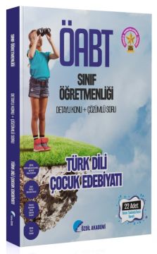 ÖABT Sınıf Öğretmenliği TÜRK DİLİ ÇOCUK EDEBİYATI Konu Anlatımlı Soru Bankası - Yekta Özdil Özdil Akademi