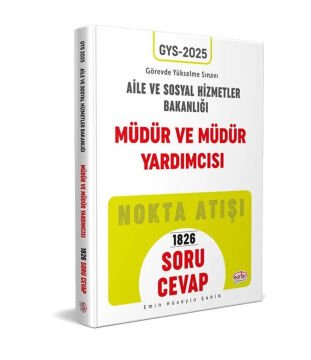 Editör Yayınları 2025 GYS T.C. Aile Ve Sosyal Hizmetler Bakanlığı Müdür Ve Müdür Yardımcısı Soru - Cevap