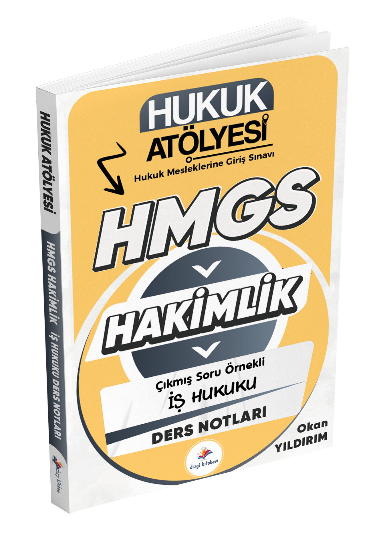 Dizgi Kitap Hukuk Atölyesi Hakimlik HMGS Hukuk Mesleklerine Giriş Sınavı Çıkmış Soru Örnekli İş Hukuku Ders Notları Okan Yıldırım