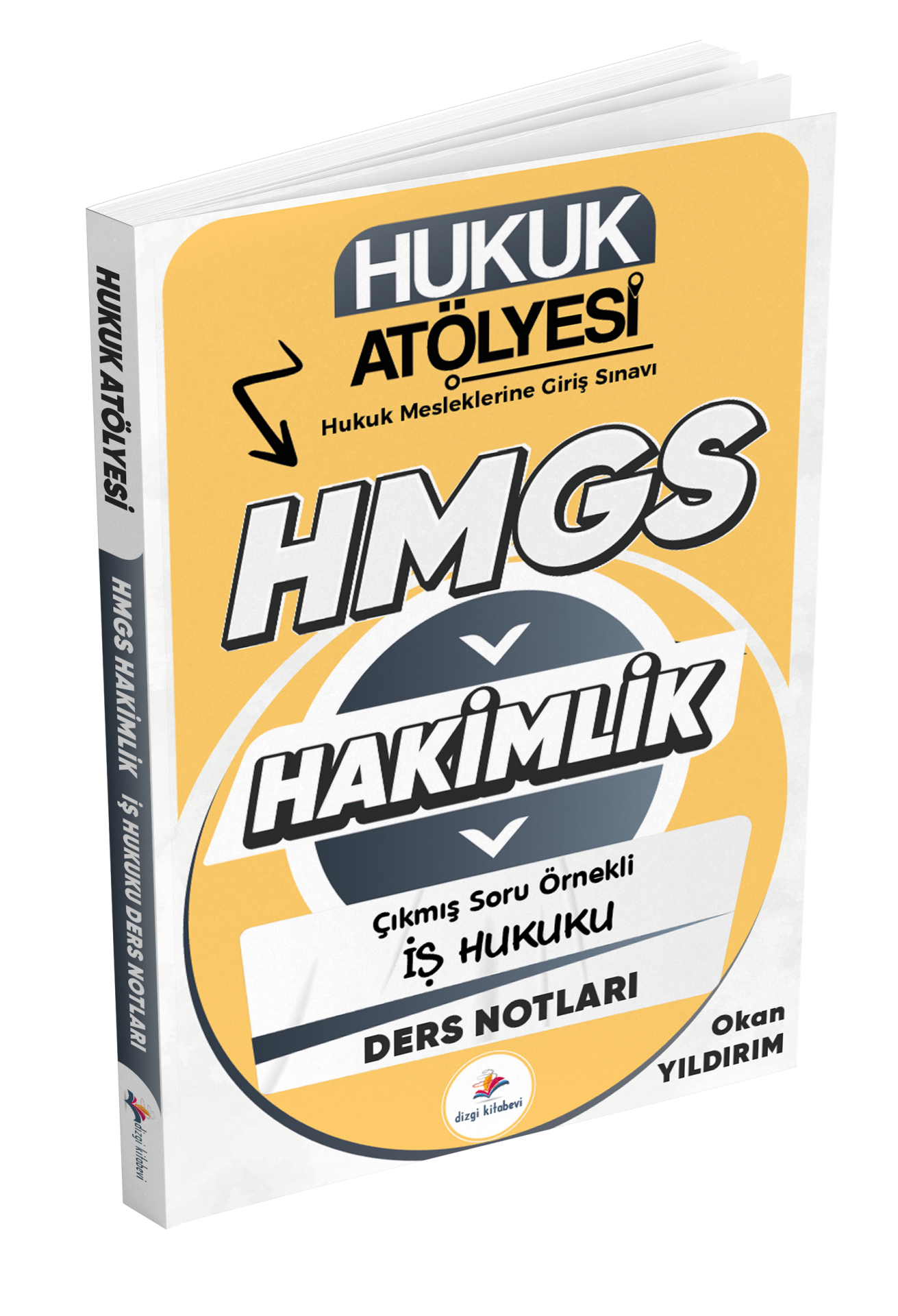 Dizgi Kitap Hukuk Atölyesi Hakimlik HMGS Hukuk Mesleklerine Giriş Sınavı Çıkmış Soru Örnekli İş Hukuku Ders Notları Okan Yıldırım