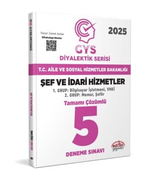 T.C. Aile Ve Sosyal Hizmetler Bakanlığı 2025 Gys Şef Ve İdari Hizmetler Diyalektik Serisi Tamamı Çözümlü 5 Deneme Sınavı Editör Yayınları
