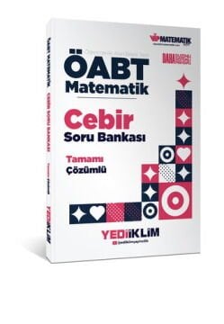 ÖABT Matematik Öğretmenliği Cebir Tamamı Çözümlü Soru Bankası Yediiklim Yayınları