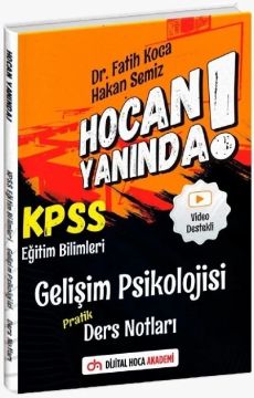 Dijital Hoca KPSS Eğitim Bilimleri Gelişim Psikolojisi Hocan Yanında Pratik Ders Notları - Fatih Koca, Hakan Semiz Dijital Hoca Akademi