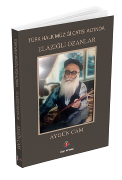 Dizgi Kitap Türk Halk Müziği Çatısı Altında Elazığlı Ozanlar