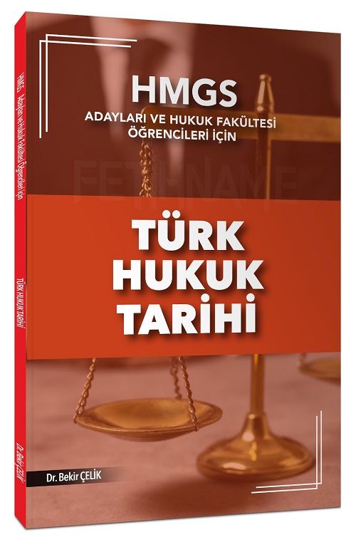 Bekir Çelik HMGS Türk Hukuk Tarihi Konu Anlatımı - Bekir Çelik