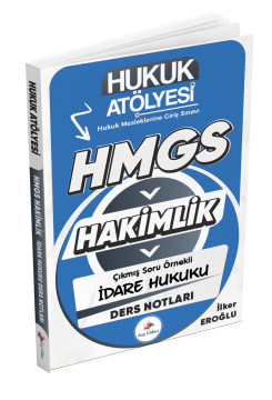 Dizgi Kitap Hukuk Atölyesi Hakimlik HMGS Hukuk Mesleklerine Giriş Sınavı Çıkmış Soru Örnekli İdare Hukuku Ders Notları İlker Eroğlu