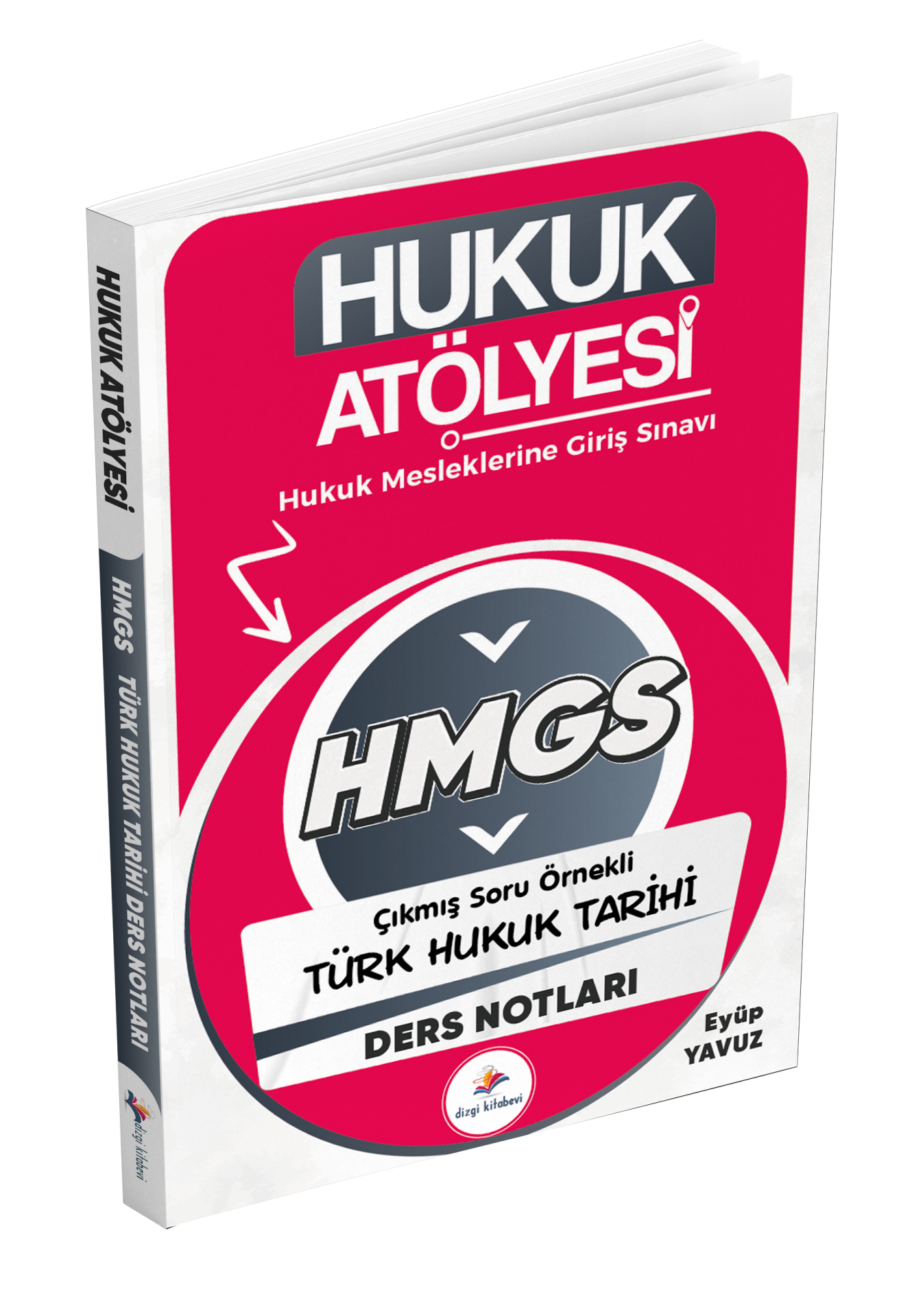 Dizgi Kitap Hukuk Atölyesi HMGS Hukuk Mesleklerine Giriş Sınavı Çıkmış Soru Örnekli Türk Hukuk Tarihi Ders Notları Eyüp Yavuz