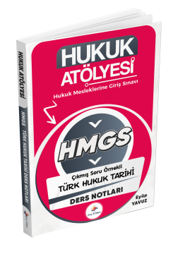 Dizgi Kitap Hukuk Atölyesi HMGS Hukuk Mesleklerine Giriş Sınavı Çıkmış Soru Örnekli Türk Hukuk Tarihi Ders Notları Eyüp Yavuz