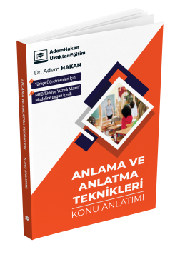 Adem Hakan Uzem MEB-AGS ÖABT Türkçe Öğretmenliği Anlama ve Anlatma Teknikleri Konu Anlatımı