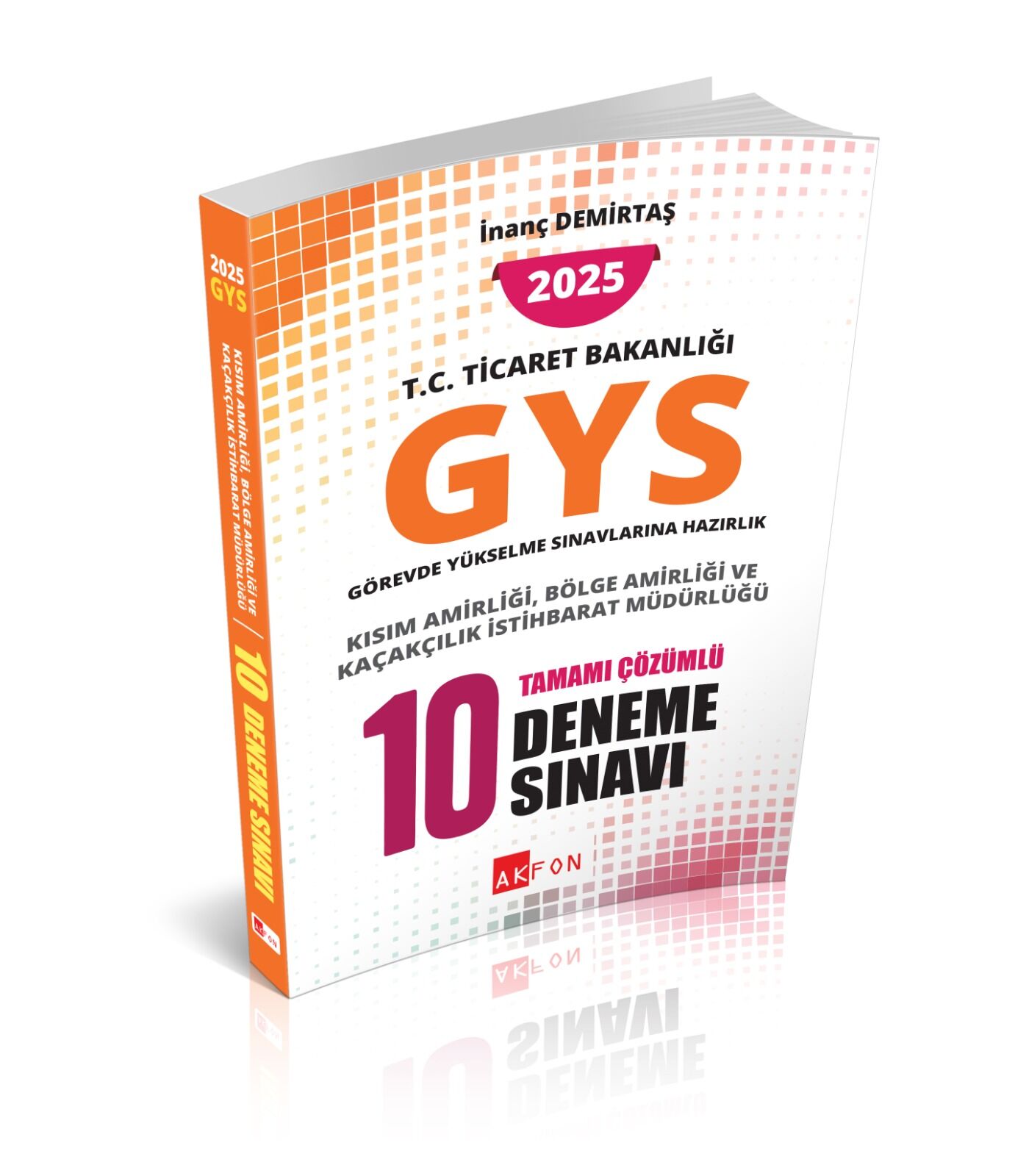 T.C. Ticaret Bakanlığı GYS Kısım Amirliği, Bölge Amirliği ve Kaçakçılık İstihbarat Müdürlüğü Tamamı Çözümlü 10 Deneme Akfon Yayınları