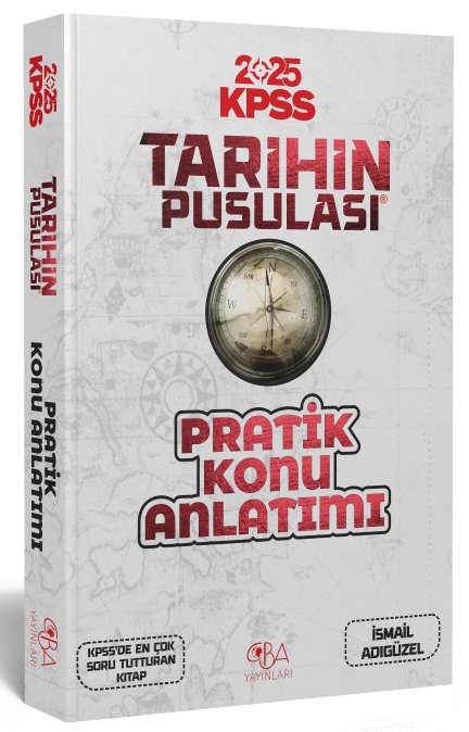 CBA Yayınları 2025 KPSS Tarihin Pusulası Pratik Konu Anlatımı – İsmail  Adıgüzel- CBA Yayınları