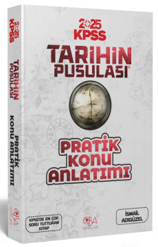 CBA Yayınları 2025 KPSS Tarihin Pusulası Pratik Konu Anlatımı – İsmail  Adıgüzel- CBA Yayınları