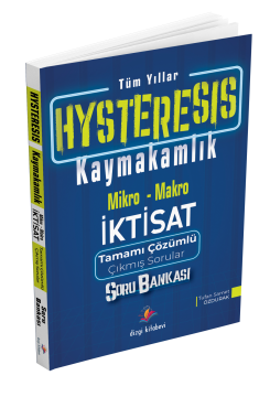 Dizgi Kitap Hysteresıs Kaymakamlık İktisat Tüm Yıllar Çıkmış Sorular