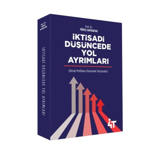 4T Yayınları İktisadi Düşüncede Yol Ayrımları - Yüksel Bayraktar 4T Yayınları
