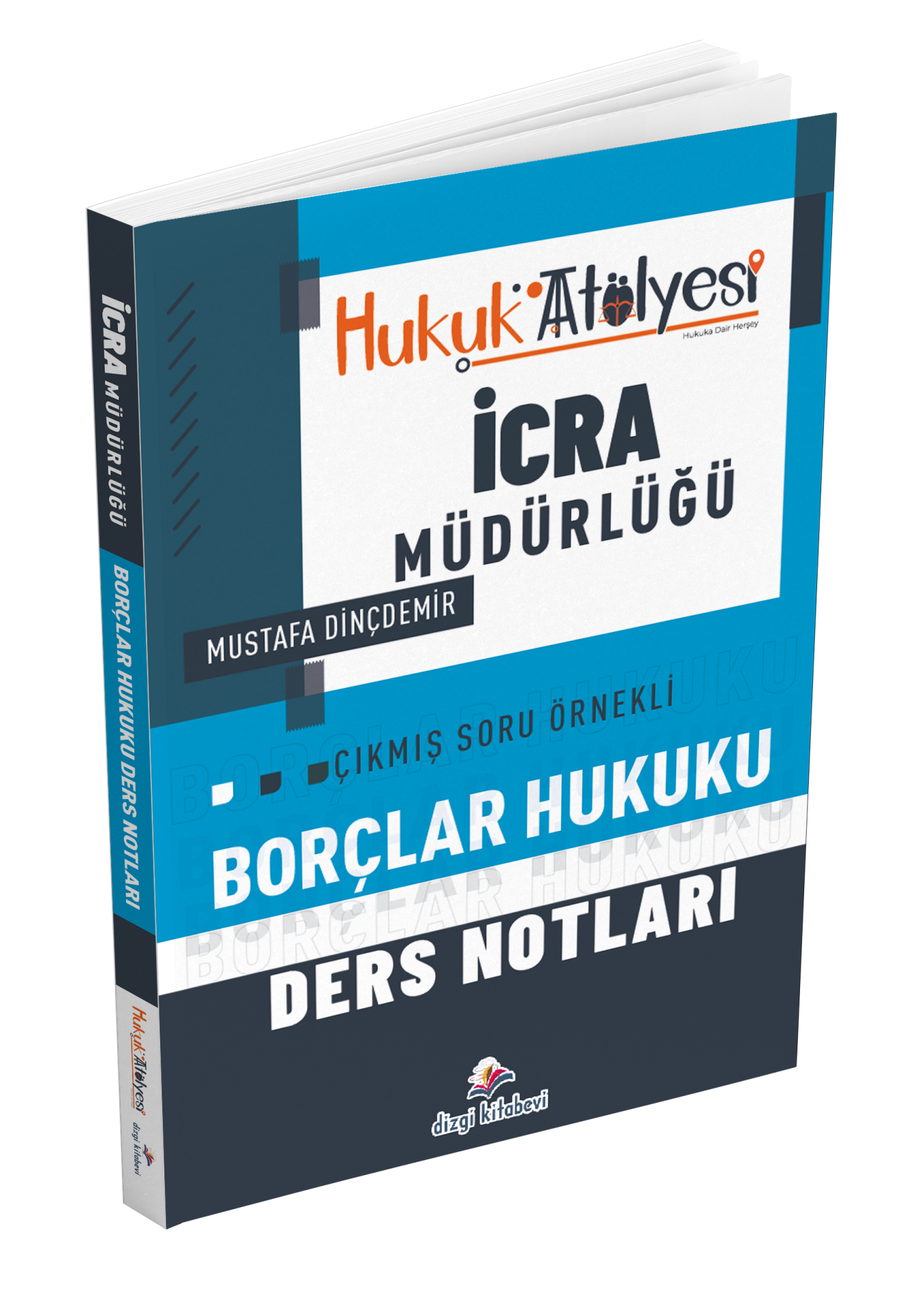 Dizgi Kitap Hukuk Atölyesi İcra Müdürlüğü Çıkmış Soru Örnekli Borçlar Hukuku Ders Notları Mustafa Dinçdemir