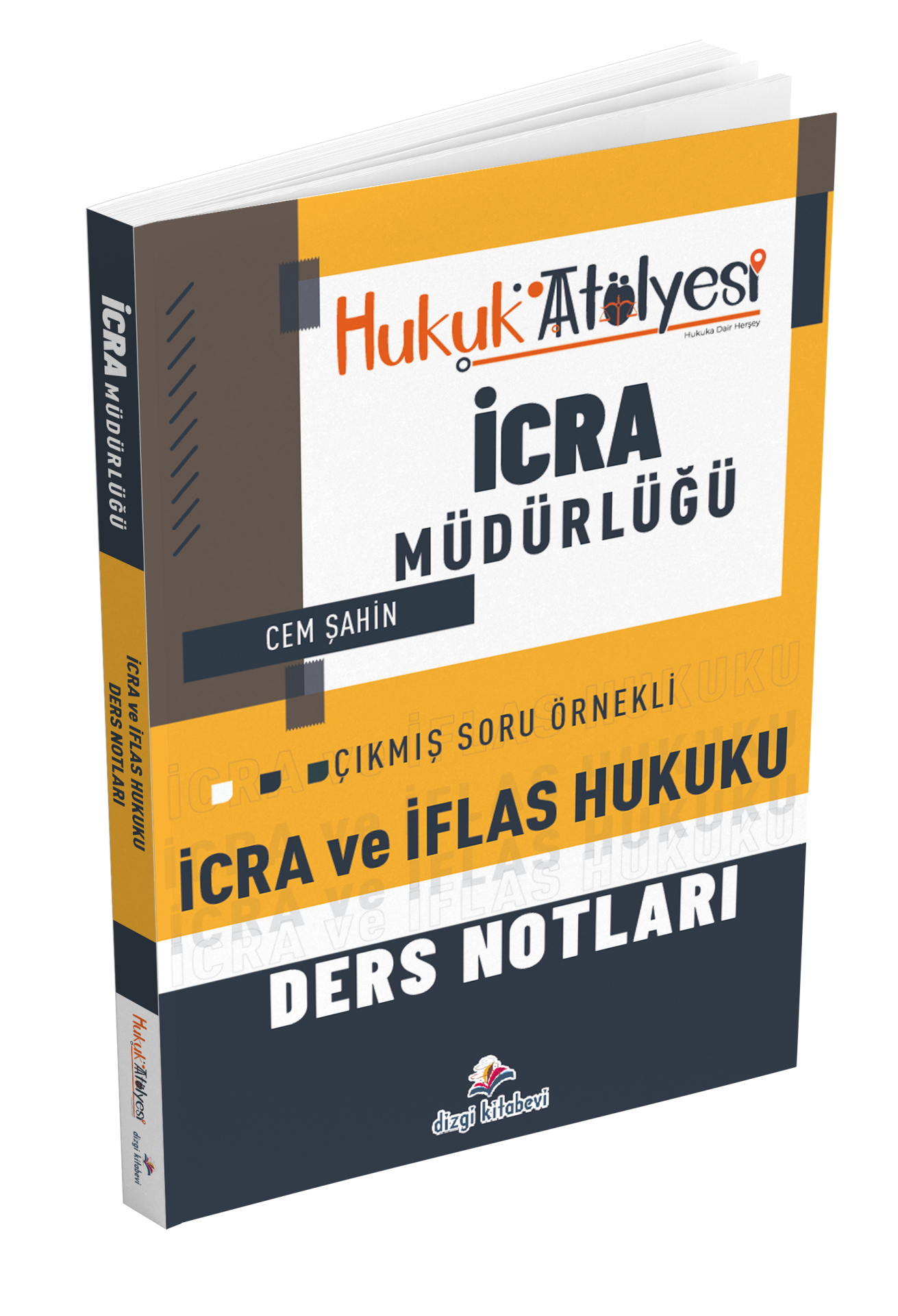 Dizgi Kitap Hukuk Atölyesi İcra Müdürlüğü Çıkmış Soru Örnekli İcra ve İflas Hukuku Ders Notları Cem Şahin