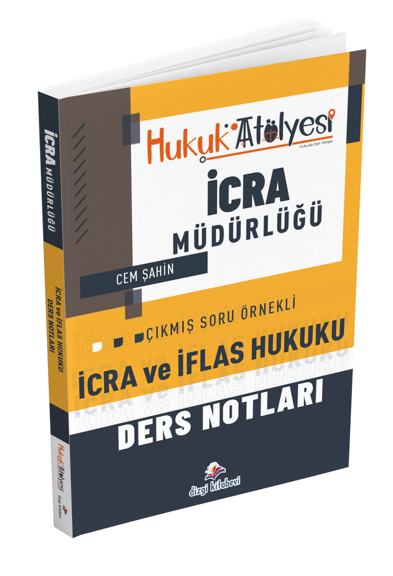 Dizgi Kitap Hukuk Atölyesi İcra Müdürlüğü Çıkmış Soru Örnekli İcra ve İflas Hukuku Ders Notları Cem Şahin