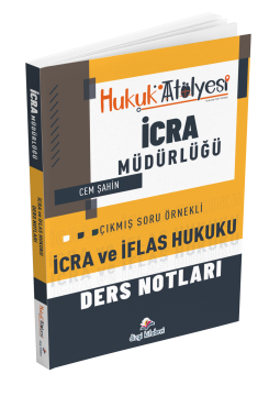 Dizgi Kitap Hukuk Atölyesi İcra Müdürlüğü Çıkmış Soru Örnekli İcra ve İflas Hukuku Ders Notları Cem Şahin