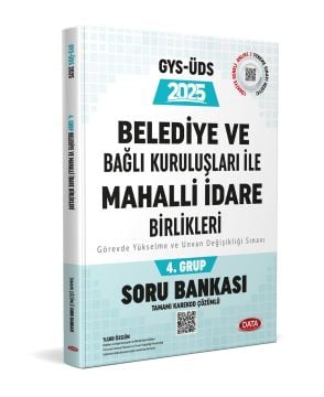 Belediye ve Bağlı Kuruluşları İle Mahalli İdare Birlikleri 4. Grup GYS-ÜDS Soru Bankası (Tamamı Karekod) Data Yayınları