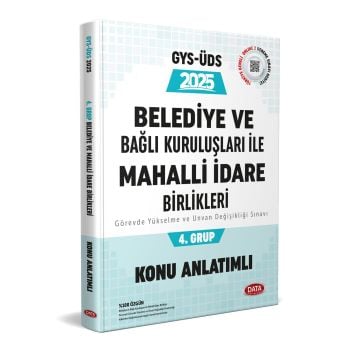 Belediye ve Bağlı Kuruluşları İle Mahalli İdare Birlikleri 4. Grup GYS-ÜDS Konu Anlatımlı Data Yayınları