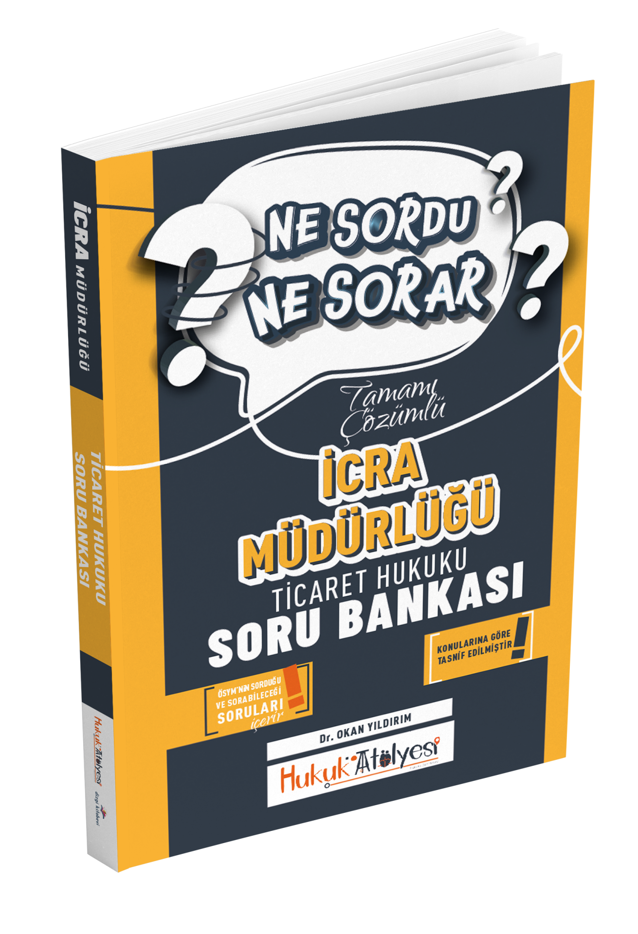 Dizgi Kitap Hukuk Atölyesi İcra Müdürlüğü Ne Sordu Ne Sorar Ticaret Hukuku Tamamı Çözümlü Soru Bankası Dr. Okan Yıldırım