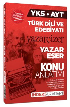 YKS AYT Türk Dili ve Edebiyatı Yazar Eser Yazar Çizer Konu Anlatımı İndeks Akademi Yayıncılık