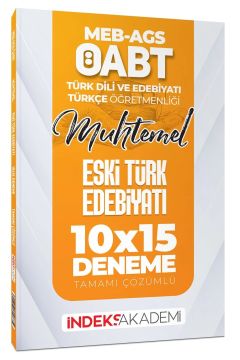 İndeks Akademi ÖABT MEB-AGS Muhtemel Türk Dili Edebiyatı-Türkçe Eski Türk Edebiyatı 10x15 Deneme Çözümlü İndeks Akademi Yayıncılık