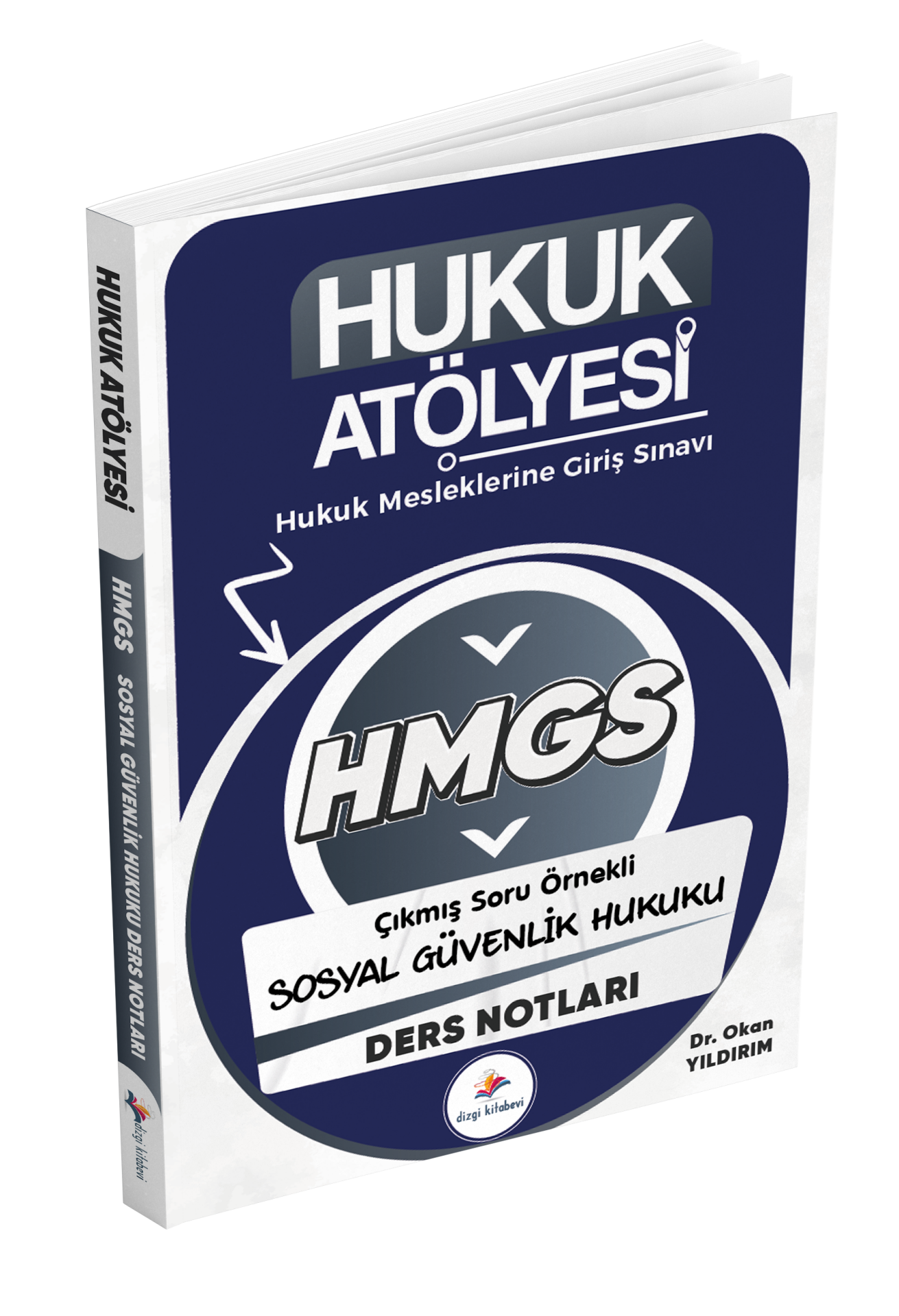 Dizgi Kitap Hukuk Atölyesi HMGS Hukuk Mesleklerine Giriş Sınavı Çıkmış Soru Örnekli Sosyal Güvenlik Hukuku Ders Notları Dr. Okan Yıldırım