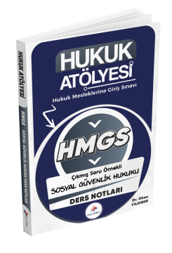 Dizgi Kitap Hukuk Atölyesi HMGS Hukuk Mesleklerine Giriş Sınavı Çıkmış Soru Örnekli Sosyal Güvenlik Hukuku Ders Notları Dr. Okan Yıldırım